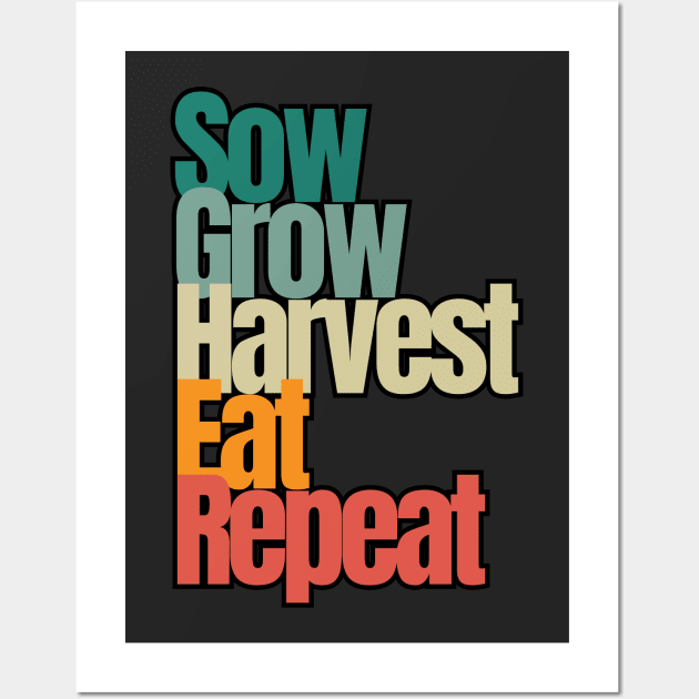 Sow Grow Harvest Eat Repeat Wall Art by DieFaineArt